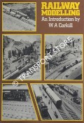 Railway Modelling - An Introduction by CORKILL, W.A. 